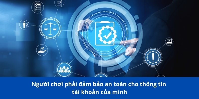 Chính Sách Bảo Mật Bong88: Đảm Bảo An Toàn Dữ Liệu Người Dùng 3 Người chơi phải đảm bảo an toàn cho thông tin tài khoản của mình
